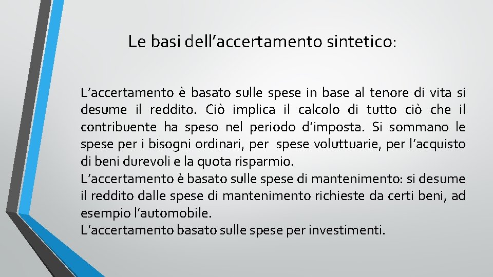 Le basi dell’accertamento sintetico: L’accertamento è basato sulle spese in base al tenore di