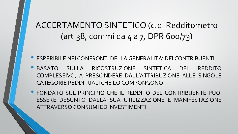 ACCERTAMENTO SINTETICO (c. d. Redditometro (art. 38, commi da 4 a 7, DPR 600/73)