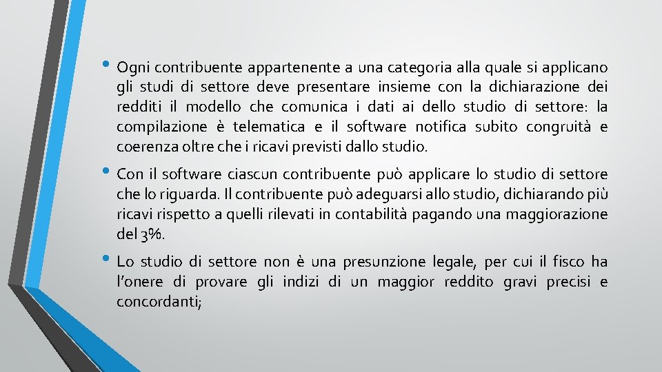  • Ogni contribuente appartenente a una categoria alla quale si applicano gli studi