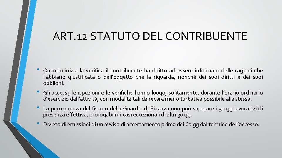 ART. 12 STATUTO DEL CONTRIBUENTE • Quando inizia la verifica il contribuente ha diritto