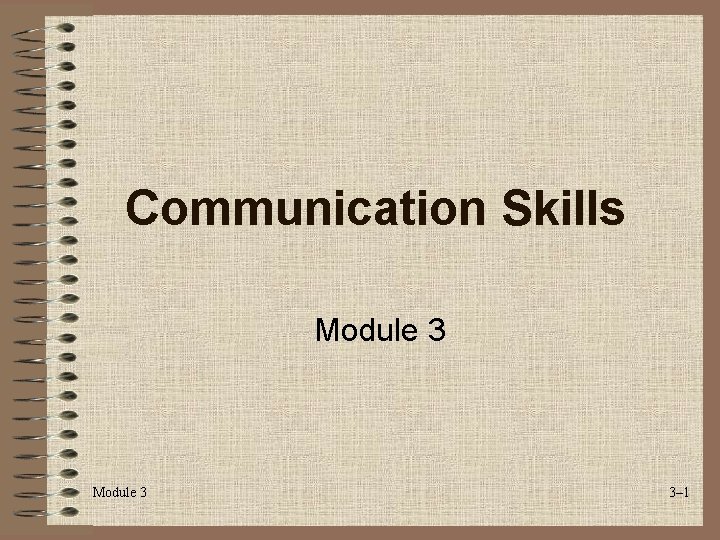 Communication Skills Module 3 3– 1 