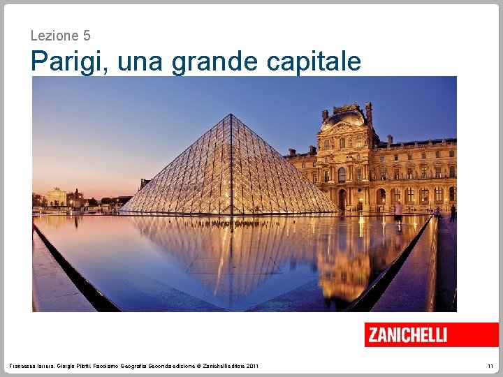 Lezione 5 Parigi, una grande capitale Francesco Iarrera, Giorgio Pilotti, Facciamo Geografia Seconda edizione