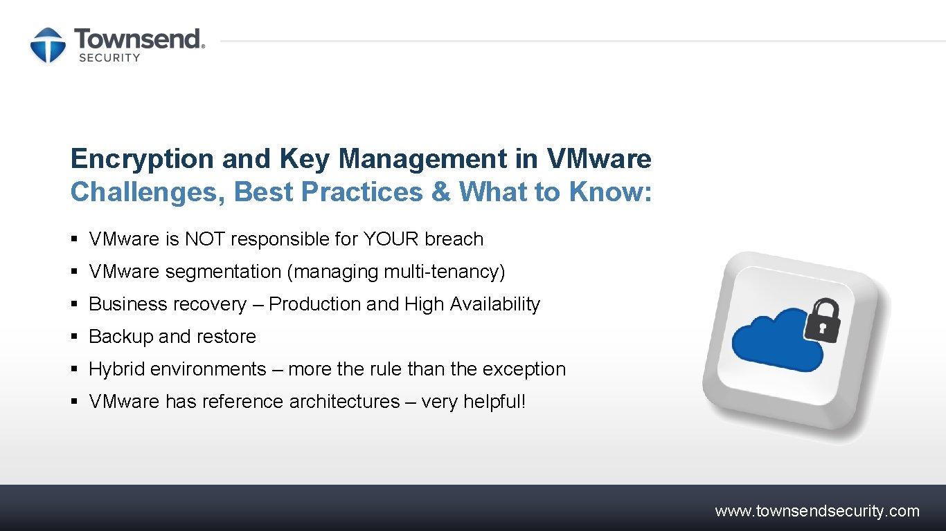 Encryption and Key Management in VMware Challenges, Best Practices & What to Know: §