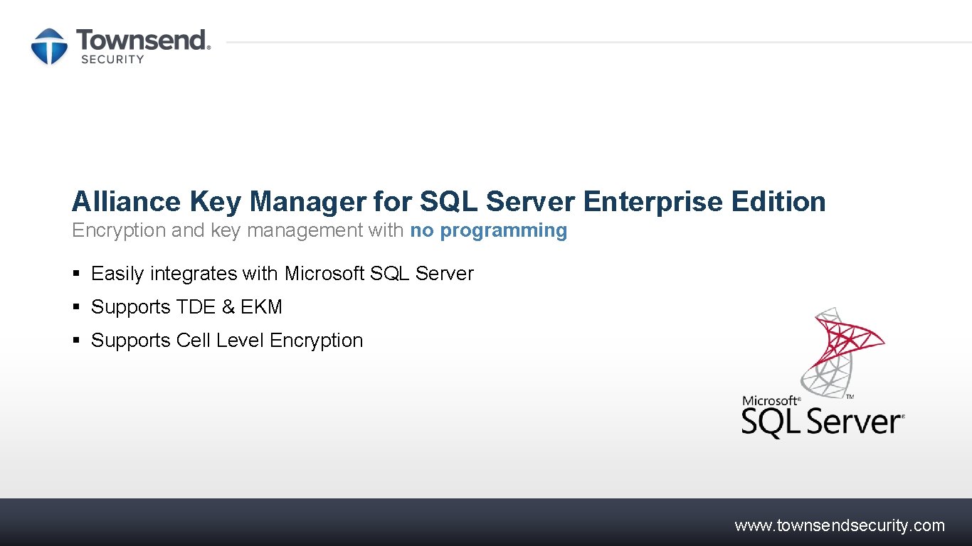 Alliance Key Manager for SQL Server Enterprise Edition Encryption and key management with no