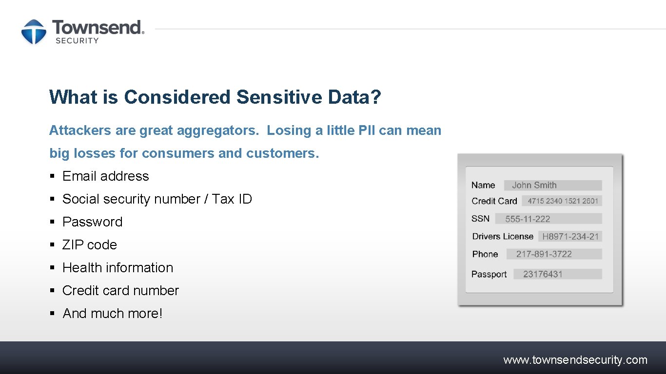 What is Considered Sensitive Data? Attackers are great aggregators. Losing a little PII can