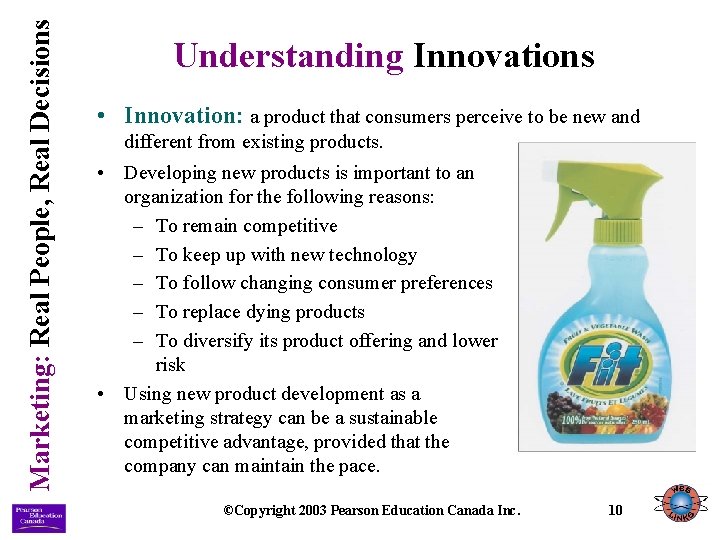 Marketing: Real People, Real Decisions Understanding Innovations • Innovation: a product that consumers perceive Marketing: Real People, Real Decisions Understanding Innovations • Innovation: a product that consumers perceive