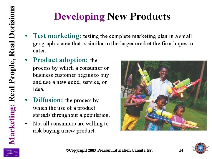Marketing: Real People, Real Decisions Developing New Products • Test marketing: testing the complete Marketing: Real People, Real Decisions Developing New Products • Test marketing: testing the complete