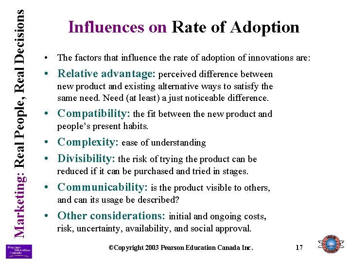Marketing: Real People, Real Decisions Influences on Rate of Adoption • The factors that Marketing: Real People, Real Decisions Influences on Rate of Adoption • The factors that