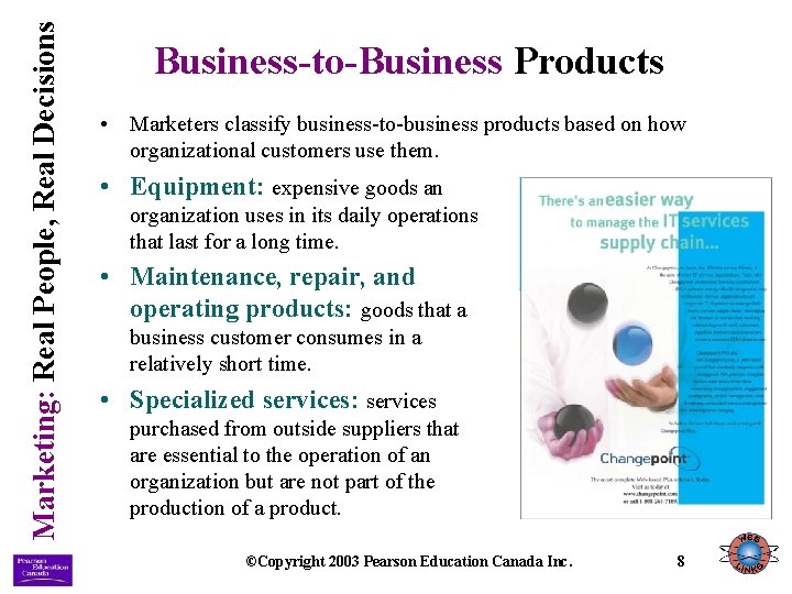 Marketing: Real People, Real Decisions Business-to-Business Products • Marketers classify business-to-business products based on Marketing: Real People, Real Decisions Business-to-Business Products • Marketers classify business-to-business products based on