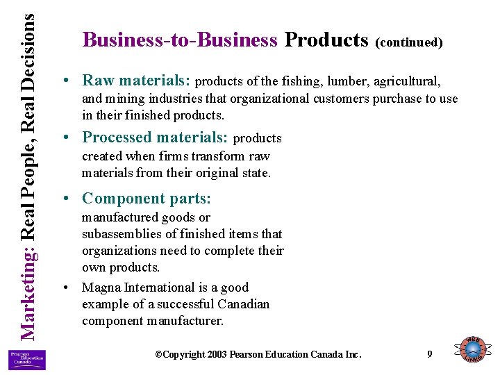 Marketing: Real People, Real Decisions Business-to-Business Products (continued) • Raw materials: products of the Marketing: Real People, Real Decisions Business-to-Business Products (continued) • Raw materials: products of the