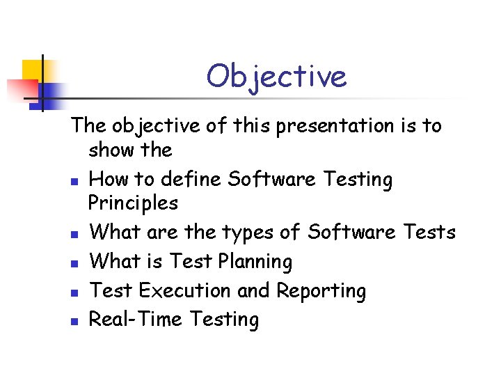 Objective The objective of this presentation is to show the n How to define