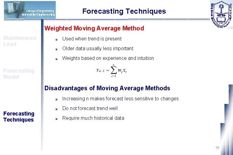 Forecasting Techniques Industrial Engineering Weighted Moving Average Method Maintenance Load q Used when trend