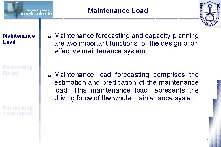 Industrial Engineering Maintenance Load Forecasting Model q q Maintenance Load Maintenance forecasting and capacity