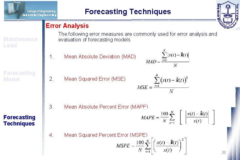 Industrial Engineering Forecasting Techniques Error Analysis The following error measures are commonly used for