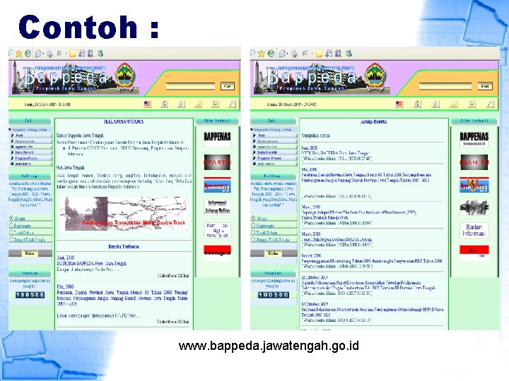 Contoh : www. bappeda. jawatengah. go. id 