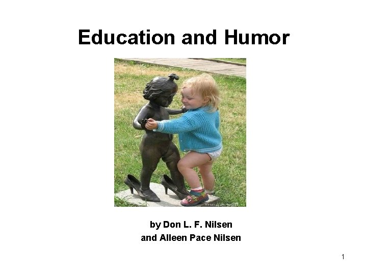 Education and Humor by Don L. F. Nilsen and Alleen Pace Nilsen 1 