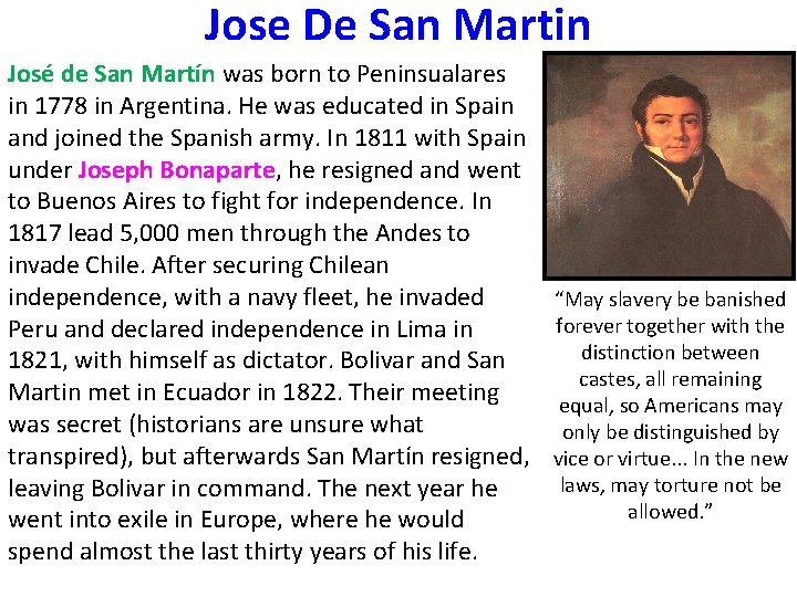 Jose De San Martin José de San Martín was born to Peninsualares in 1778