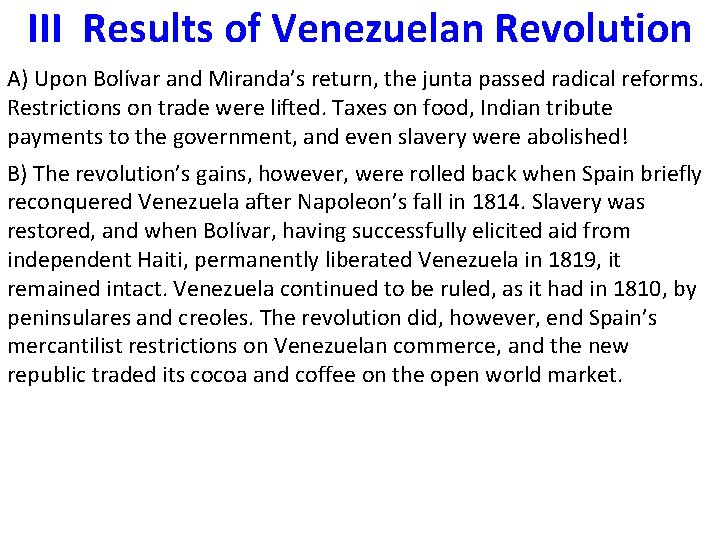 III Results of Venezuelan Revolution A) Upon Bolívar and Miranda’s return, the junta passed