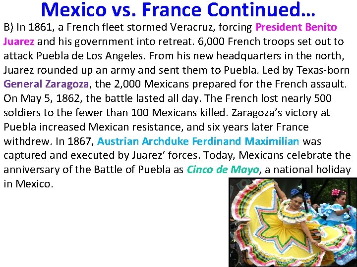 Mexico vs. France Continued… B) In 1861, a French fleet stormed Veracruz, forcing President