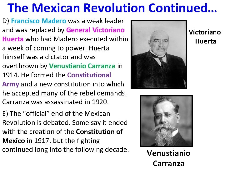 The Mexican Revolution Continued… D) Francisco Madero was a weak leader and was replaced