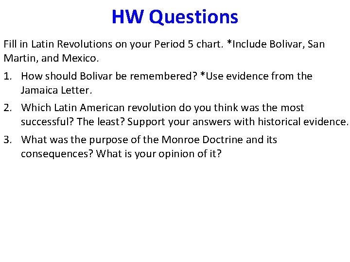 HW Questions Fill in Latin Revolutions on your Period 5 chart. *Include Bolivar, San