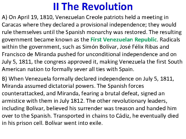 II The Revolution A) On April 19, 1810, Venezuelan Creole patriots held a meeting