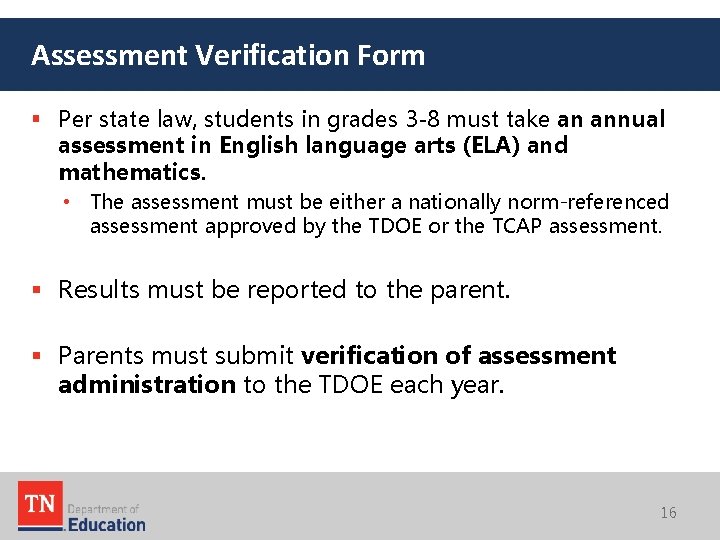Assessment Verification Form § Per state law, students in grades 3 -8 must take