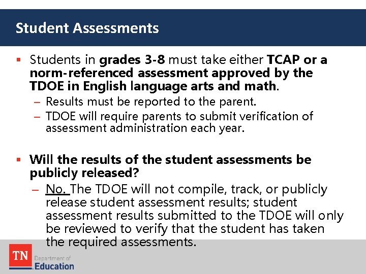 Student Assessments § Students in grades 3 -8 must take either TCAP or a