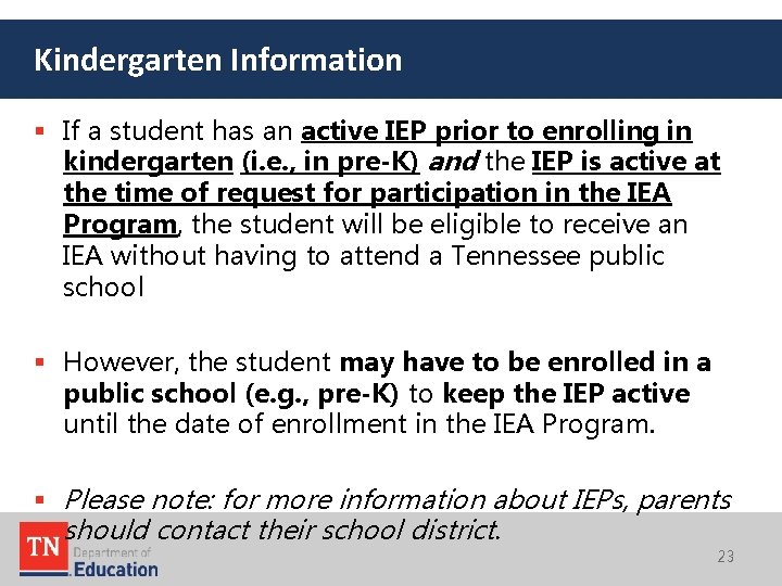 Kindergarten Information § If a student has an active IEP prior to enrolling in