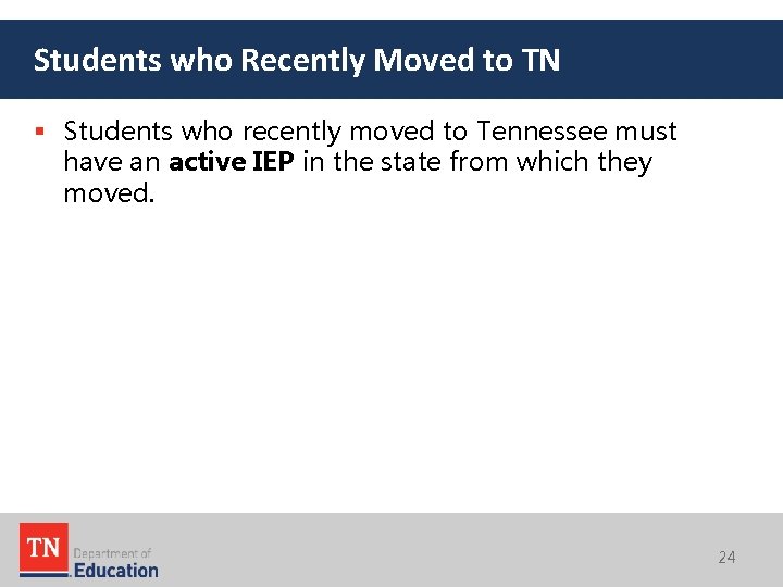 Students who Recently Moved to TN § Students who recently moved to Tennessee must