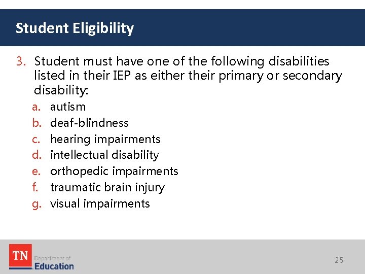 Student Eligibility 3. Student must have one of the following disabilities listed in their