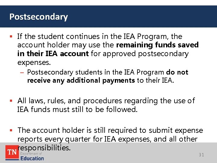 Postsecondary § If the student continues in the IEA Program, the account holder may