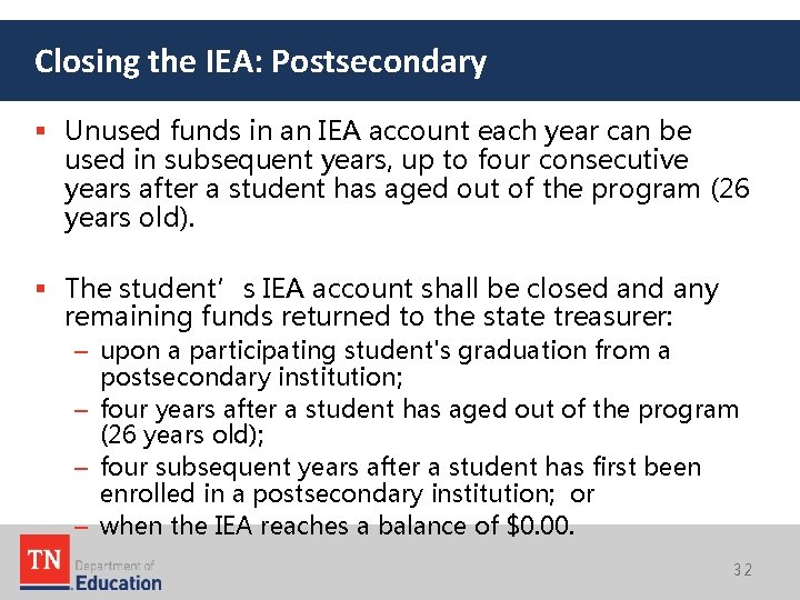 Closing the IEA: Postsecondary § Unused funds in an IEA account each year can