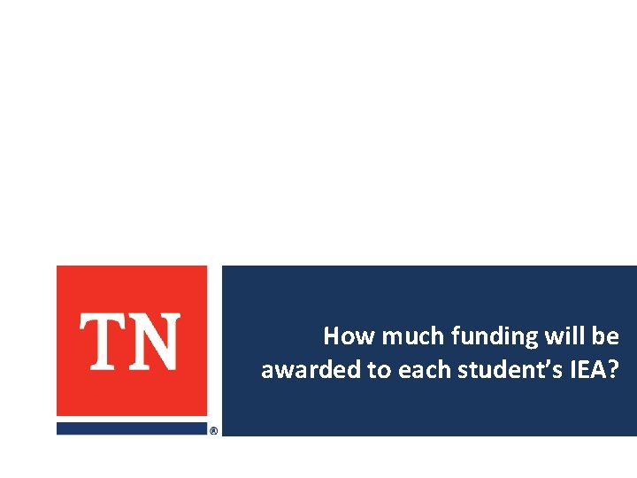 How much funding will be awarded to each student’s IEA? 