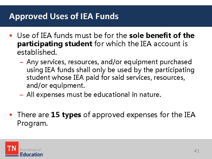Approved Uses of IEA Funds § Use of IEA funds must be for the