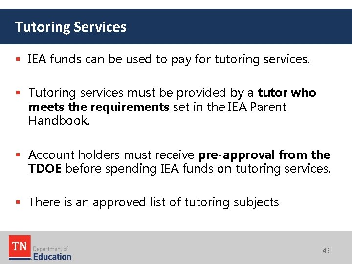Tutoring Services § IEA funds can be used to pay for tutoring services. §