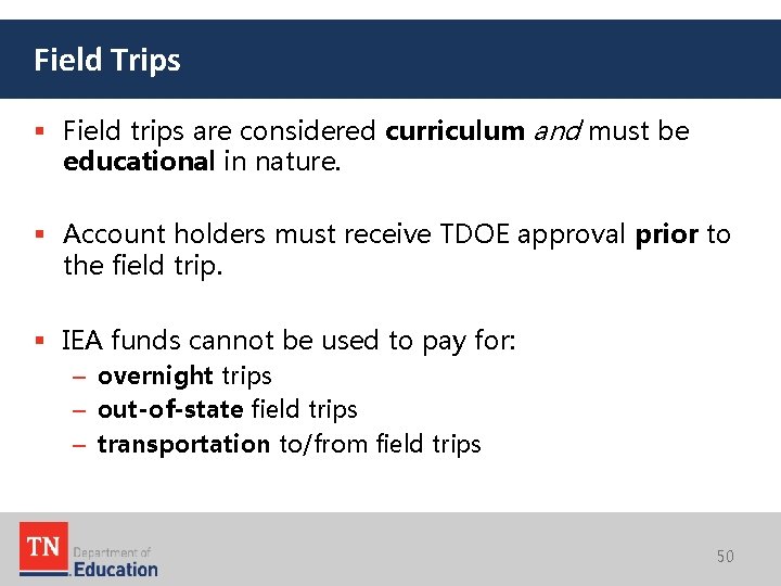 Field Trips § Field trips are considered curriculum and must be educational in nature.