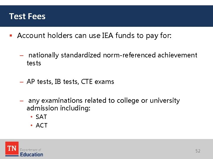 Test Fees § Account holders can use IEA funds to pay for: – nationally