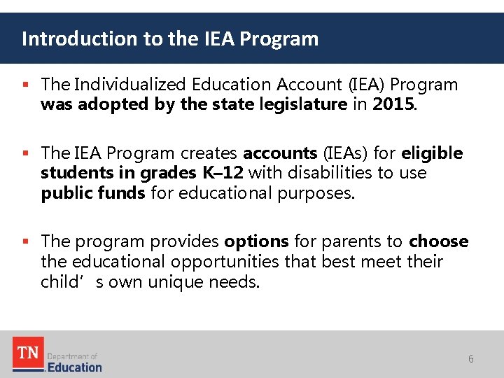 Introduction to the IEA Program § The Individualized Education Account (IEA) Program was adopted