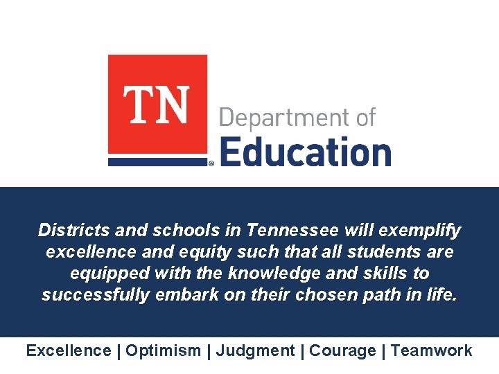 Districts and schools in Tennessee will exemplify excellence and equity such that all students