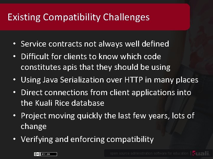 Existing Compatibility Challenges • Service contracts not always well defined • Difficult for clients