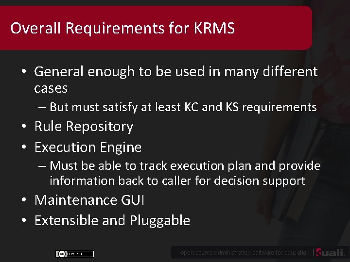 Overall Requirements for KRMS • General enough to be used in many different cases