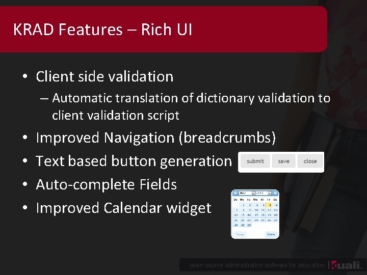 KRAD Features – Rich UI • Client side validation – Automatic translation of dictionary