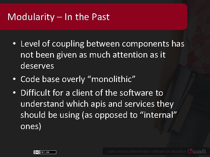 Modularity – In the Past • Level of coupling between components has not been