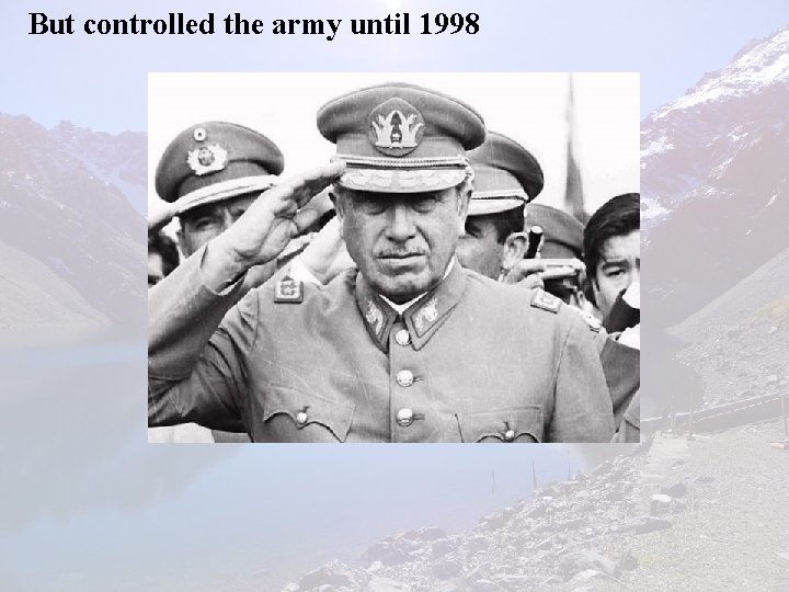 But controlled the army until 1998 