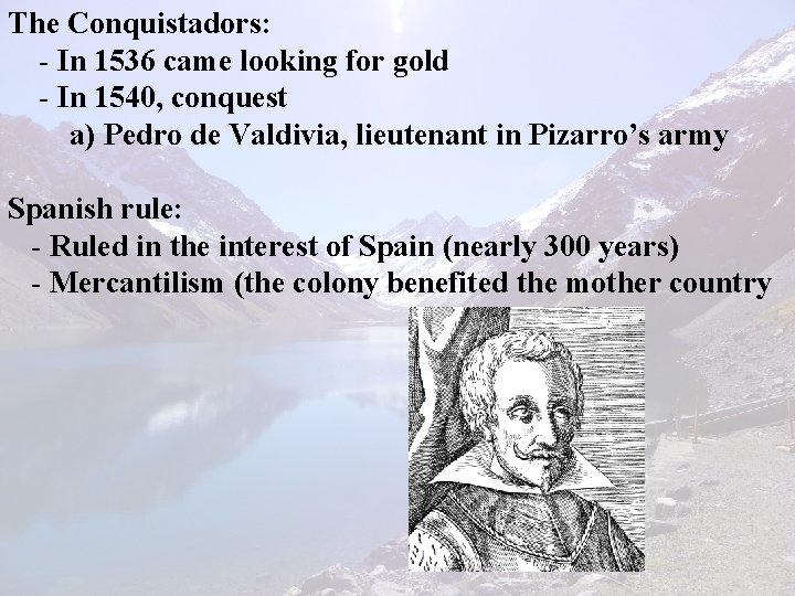 The Conquistadors: - In 1536 came looking for gold - In 1540, conquest a)