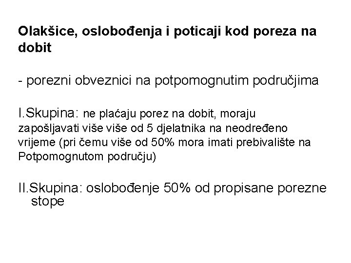 Olakšice, oslobođenja i poticaji kod poreza na dobit - porezni obveznici na potpomognutim područjima