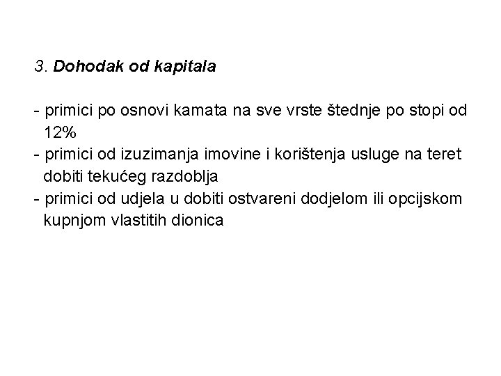 3. Dohodak od kapitala - primici po osnovi kamata na sve vrste štednje po