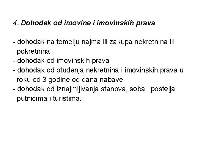 4. Dohodak od imovine i imovinskih prava - dohodak na temelju najma ili zakupa