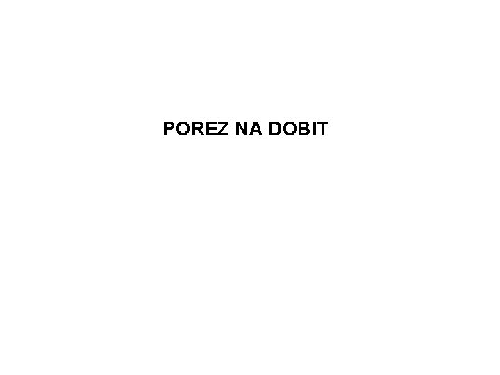 POREZ NA DOBIT 